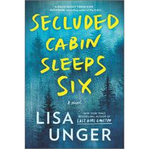 Secluded Cabin Sleeps Six A Novel of Thrilling Suspense